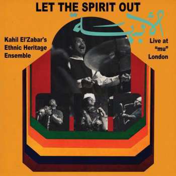 2LP Ethnic Heritage Ensemble: Let The Spirit Out, Live at “mu” London