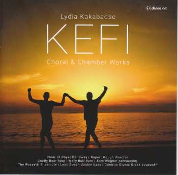 CD Kakabadse / Beer / Choir Of Royal Holloway: Kefi - Choral & Chamber Works