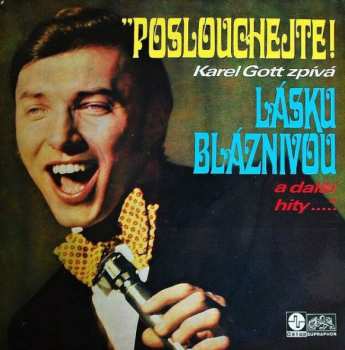 LP Karel Gott: Poslouchejte! Karel Gott Zpívá Lásku Bláznivou A Další Hity (+ PLAKÁT)