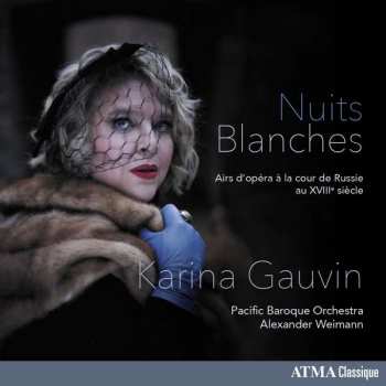 CD Karina Gauvin: Nuits Blanches - Airs D'Opéra à la Cour De Russie Au XVIIIe Siècle