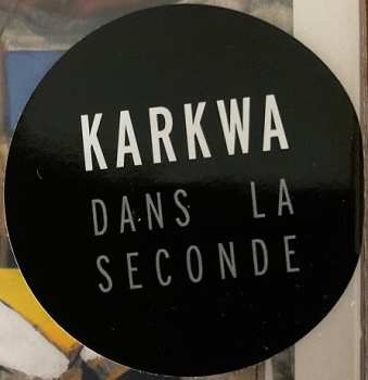 LP Karkwa: Dans La Seconde CLR