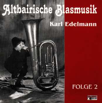 Album Karl Edelmann: Altbairische Blasmusik - Folge 3