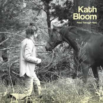 LP Kath Bloom: Pass Through Here