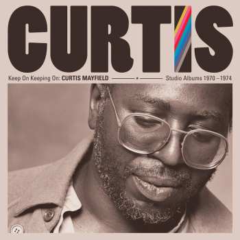 4CD/Zestaw pudełkowy Curtis Mayfield: Keep On Keeping On: Curtis Mayfield Studio Albums 1970-1974