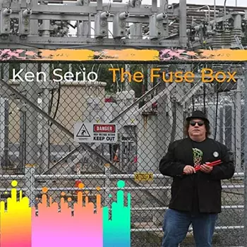 Ken Serio: Fuse Box