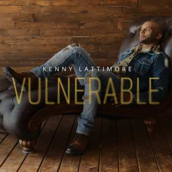 CD Kenny Lattimore: Vulnerable