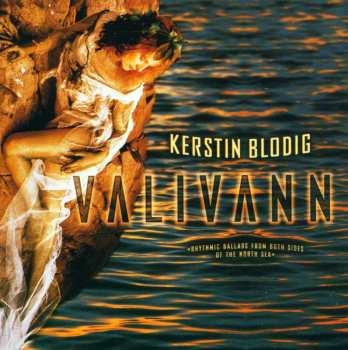 CD Kerstin Blodig: Valivann (Rhythmic Ballads From Both Sides Of The North Sea)