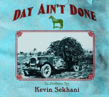 LP Kevin Sekhani: Day Ain't Done
