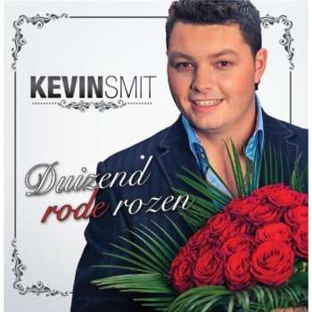 Album Kevin Smit: Duizend Rode Rozen