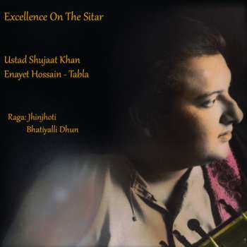 CD Khan,ustad Shuja / Hossain,enayet: Excellence On The Sitar