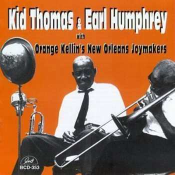 CD Kid Thomas Valentine: Kid Thomas & Earl Humphrey With Orange Kellin's New Orleans Joymakers