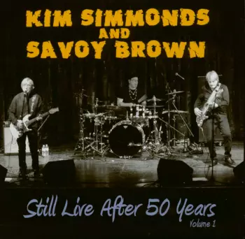 Savoy Brown: Still Live After 50 Years Volume 1