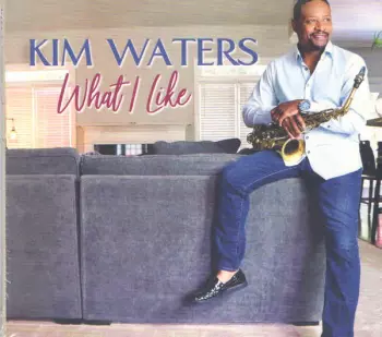 Kim Waters: What I Like