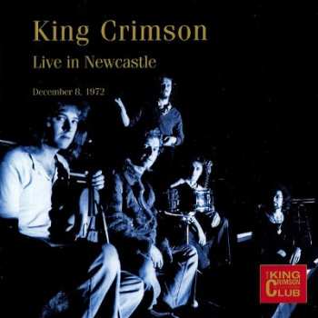 CD King Crimson: Live In Newcastle (December 8, 1972)