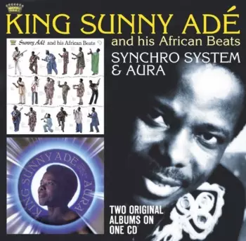 King Sunny Ade & His African Beats: Synchro System & Aura