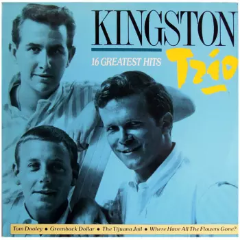 Kingston Trio: 16 Greatest Hits