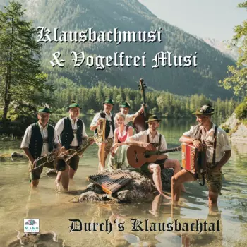 Klausbachmusi & Vogelfrei Musi: Durch's Klausbachtal