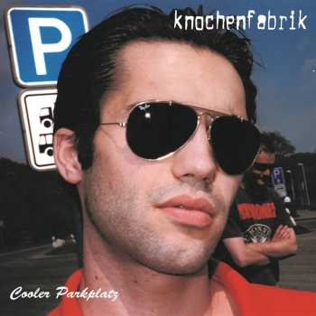 Album Knochenfabrik: Cooler Parkplatz