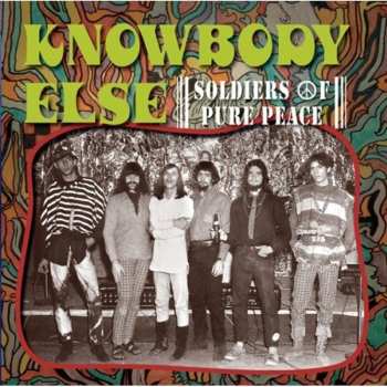 Album The Knowbody Else: Soldiers Of Pure Peace