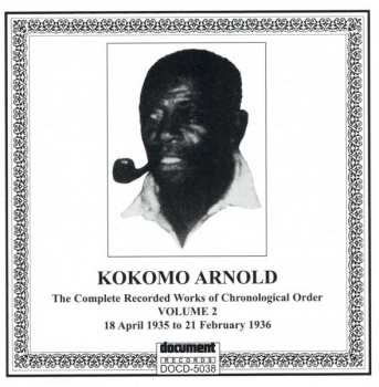 CD Kokomo Arnold: The Complete Recorded Works In Chronological Order: Volume 2 (18 April 1935 To 21 February 1936)