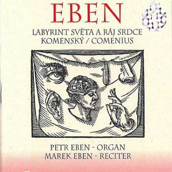 Album Petr Eben: Labyrint Světa A Ráj Srdce