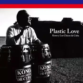 Kono Y Los Chicos De Cuba: Plastic Love