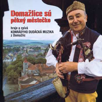 CD Konrádyho Dudácká Muzika: Domažlice Sú Pěkný Městečko