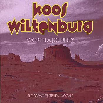 Koos Wiltenburg: Worth A Journey