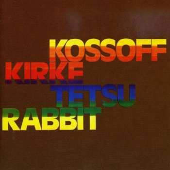 Album Kossoff, Kirke, Tetsu & Rabbit: Kossoff Kirke Tetsu Rabbit