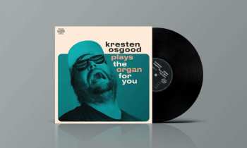 LP Kresten Osgood: Kresten Osgood Plays The Organ For You