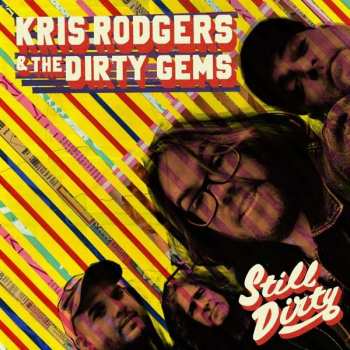 LP Kris Rodgers & The Dirty Gems: Still Dirty