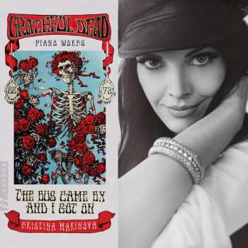 CD Kristina Marinova: The Bus Came By And I Got On – Grateful Dead Piano Works