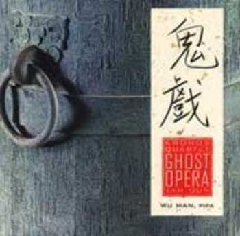 Album Kronos Quartet: Ghost Opera