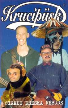 Album Krucipüsk: Cirkus Dneska Nebude