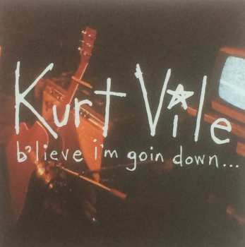 CD Kurt Vile: B'lieve I'm Goin Down... DIGI