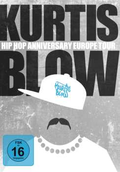 Album Kurtis Blow: Hip Hop Anniversary Europe Tour