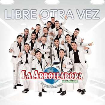 CD La Arrolladora Banda El Limón: Libre Otra Vez