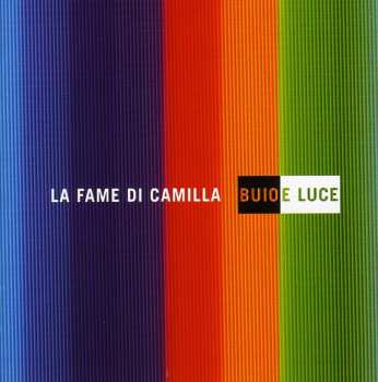 Album La Fame Di Camilla: Buio E Luce