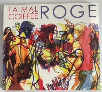 La Mal Coiffée: Roge - Opus 1
