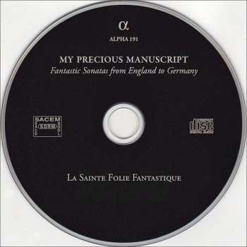 CD La Sainte Folie Fantastique: My Precious Manuscript (Fantastic Sonatas From England To Germany)