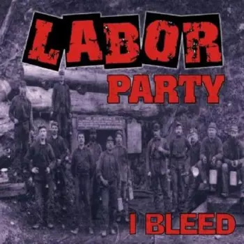 Labor Party: I Bleed