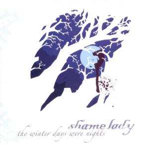 CD Shamelady: The Winter Days Were Nights
