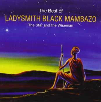 CD Ladysmith Black Mambazo: The Best Of Ladysmith Black Mambazo (The Star And The Wiseman)