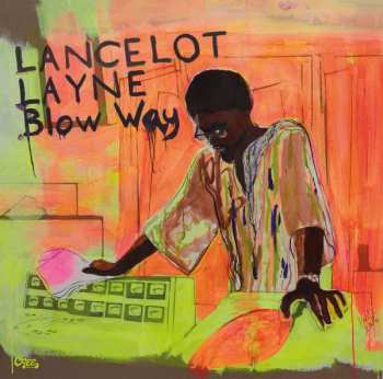 2LP/SP Lancelot Layne: Blow ’Way