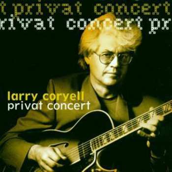 Album Larry Coryell: Private Concert
