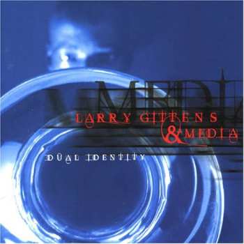 Album Larry Gittens & Media: Dual Identity