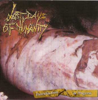 Album Last Days Of Humanity: Putrefaction In Progress