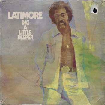 Album Latimore: Dig A Little Deeper