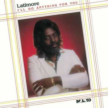 Album Latimore: I'll Do Anything For You
