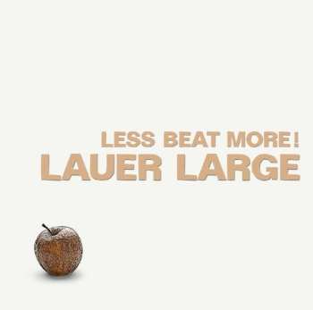 Album Lauer Large: Less Beat More!